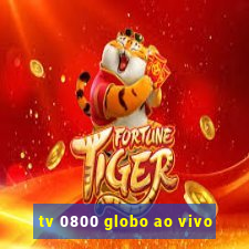 tv 0800 globo ao vivo